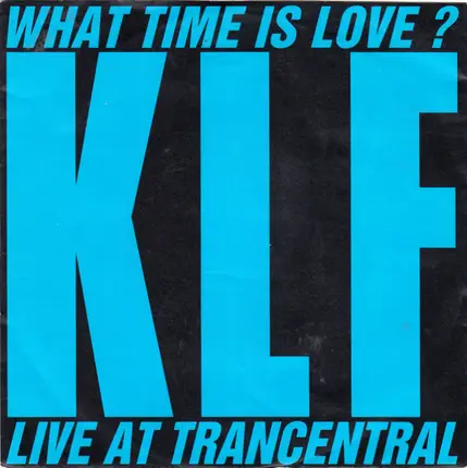 The KLF Featuring The Children Of The Revolution - What Time Is Love?