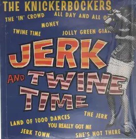 The Knickerbockers - Jerk and twine time