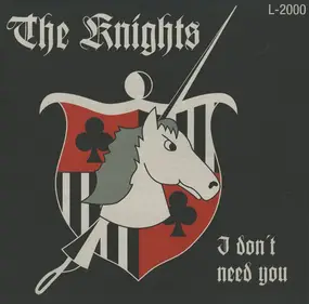 The Knights - I Don't Need You