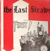 The Last Straws - First!