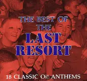 Last Resort - The Best Of The Last Resort - 14 Classic Oi! Anthems