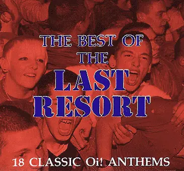 The Last Resort - The Best Of The Last Resort - 14 Classic Oi! Anthems