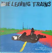 The Leaving Trains - Well Down Blue Highway