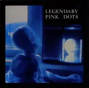 The Legendary Pink Dots - Under Glass