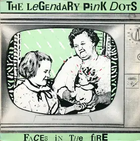 The Legendary Pink Dots - Faces In The Fire