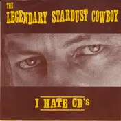 Legendary Stardust Cowboy - I Hate CD's / Linda