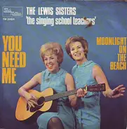 The Lewis Sisters - You Need Me