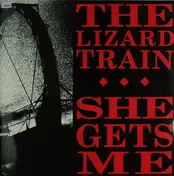 The Lizard Train - She Gets Me