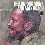 Thelonious Monk And Max Roach - European Tour