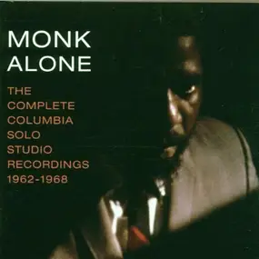 Thelonious Monk - Monk Alone: The Complete Columbia Solo Studio Recordings 1962-1968