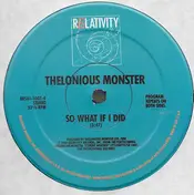 Thelonious Monster - So What If I Did