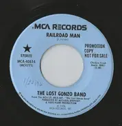 The Lost Gonzo Band - Railroad Man / Take Advantage Of Your Chances