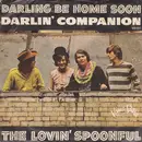 7'' - The Lovin' Spoonful - Darling Be Home Soon / Darlin' Companion