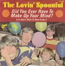 7'' - The Lovin' Spoonful - Did You Ever Have To Make Up Your Mind? / Didn't Want To Have To Do It