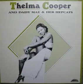 Thelma Cooper - Thelma Cooper And Daisy Mae And Her Hepcats