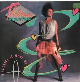 Thelma Houston - (I Guess) It Must Be Love