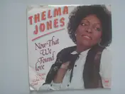 Thelma Jones - Now That We Found Love