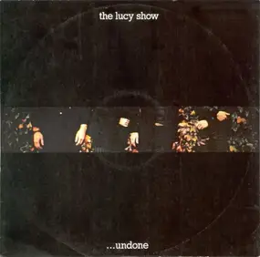 Lucy Show - Undone