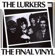 The Lurkers - The Final Vinyl