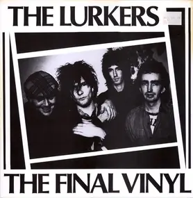 Lurkers - The Final Vinyl