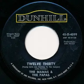 The Mamas And The Papas - Twelve Thirty (Young Girls Are Coming To The Canyon) / Straight Shooter