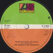 7'' - The Manhattan Transfer - (Wanted) Dead Or Alive