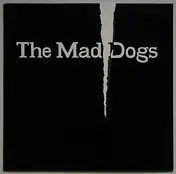 Mad Dogs - The Mad Dogs