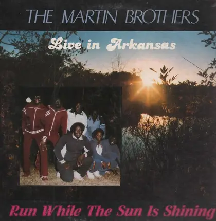 THE MARTIN BROTHERS - Live in Arkansas - Run while the sun is shining