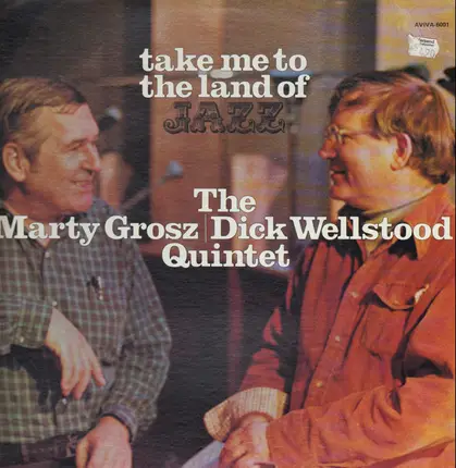 The Marty Grosz / Dick Wellstood Quintet - Take Me To The Land of Jazz