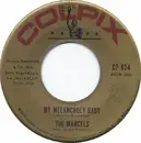 7'' - The Marcels - My Melancholy Baby / Really Need Your Love
