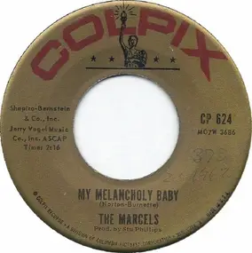 The Marcels - My Melancholy Baby / Really Need Your Love