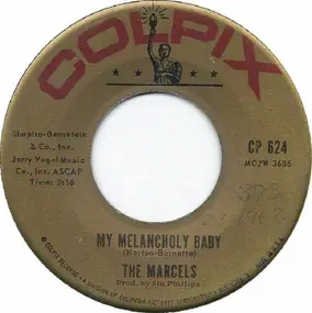 The Marcels - My Melancholy Baby / Really Need Your Love