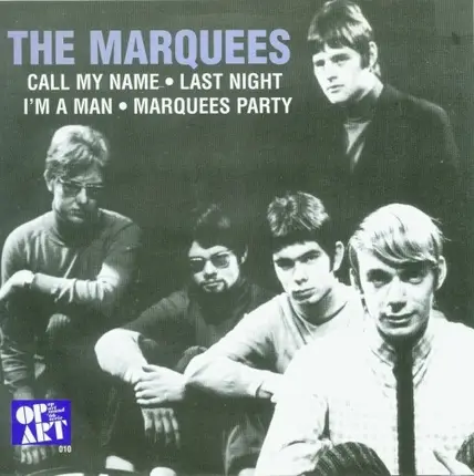 The Marquees - Call My Name / Last Night / I'm A Man / Marquees Party