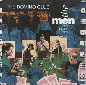 The Men They Couldn't Hang - The Domino Club