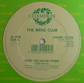 The Menz Club - Burn The House Down