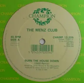 The Menz Club - Burn The House Down