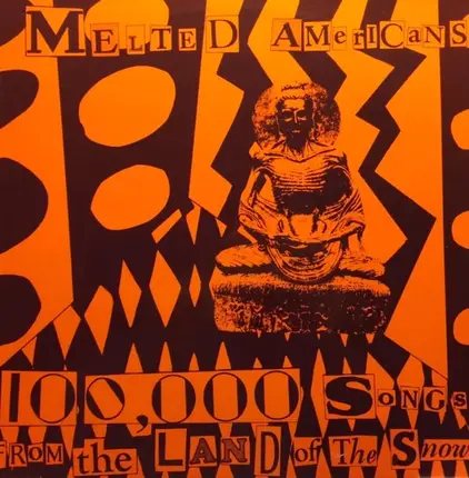 The Melted Americans - 100,000 Songs from the Land of the Snows