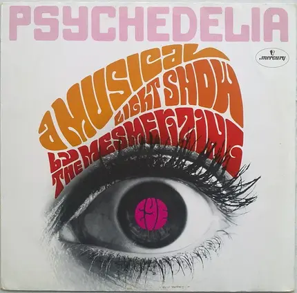 The Mesmerizing Eye - Psychedelia ~ A Musical Light Show