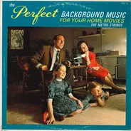 The Metro Strings - The Perfect Background Music For Your Home Movies