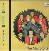 The Metrotones - Zomm Boom Zing!