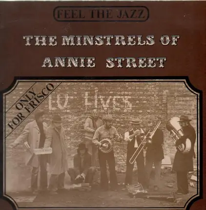 The Minstrels Of Anniestreet - Feel The Jazz - Only For Frisco