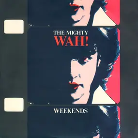 The Mighty Wah! - Weekends
