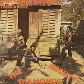 The Mighty Diamonds - When The Right Time Come (I Need A Roof)