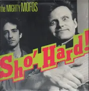 The Mighty Mofos - Sho Hard