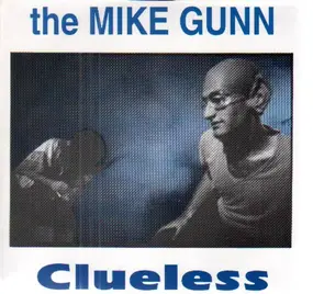 The Mike Gunn - Clueless / Alisa