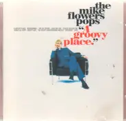 the Mike Flowers Pops - A Groovy Place