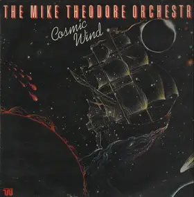 the mike theodore orchestra - Cosmic Wind