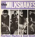LP - The Milkshakes - Fourteen Rhythm & Beat Greats