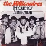 The Millionaires - The Queen Of Santa Maria / Like A Bird