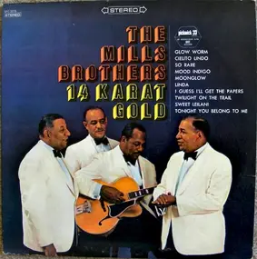 The Mills Brothers - 14 Karat Gold